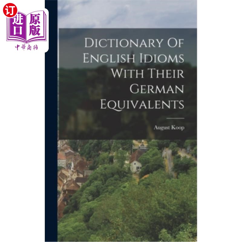 海外直订Dictionary Of English Idioms With Their German Equivalents 英语习语词典及其德语对等物