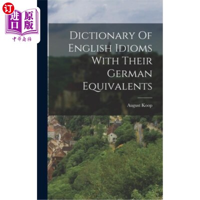 海外直订Dictionary Of English Idioms With Their German Equivalents 英语习语词典及其德语对等物