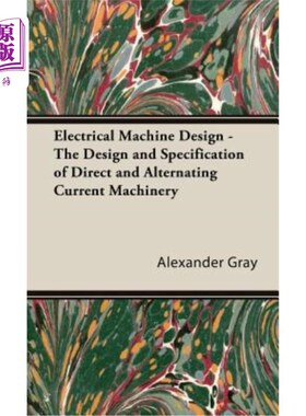 海外直订Electrical Machine Design - The Design and Specification of Direct and Alternati 电机设计-直流和交流机械的