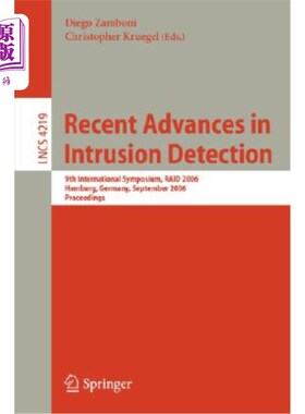 海外直订Recent Advances in Intrusion Detection: 9th International Symposium, RAID 2006 H 入侵检测的最新进展:第九届