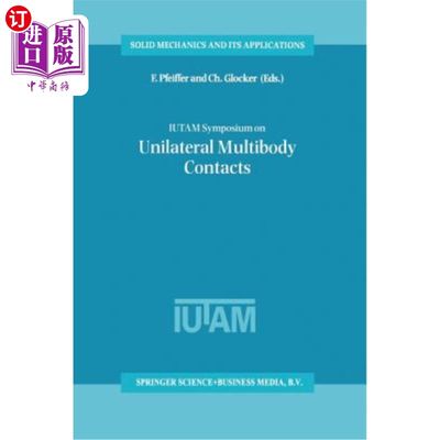 海外直订Iutam Symposium on Unilateral Multibody Contacts: Proceedings of the Iutam Sympo 单侧多体接触的Iut