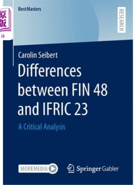 海外直订Differences Between Fin 48 and Ifric 23: A Critical Analysis Fin 48和Ifric 23的差异:批判性分析