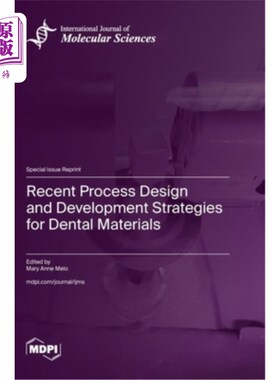 海外直订Recent Process Design and Development Strategies for Dental Materials 牙科材料的新工艺设计与发展策略
