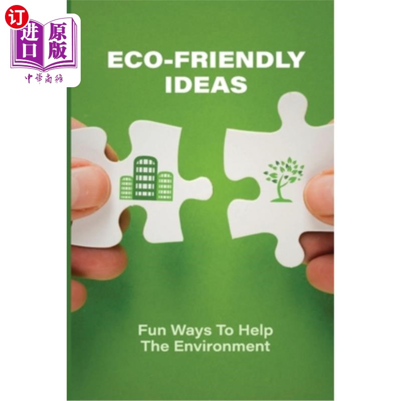 海外直订医药图书Eco-Friendly Ideas: Fun Ways To Help The Environment: Eco Friendly Products 环保理念：帮助环境的有