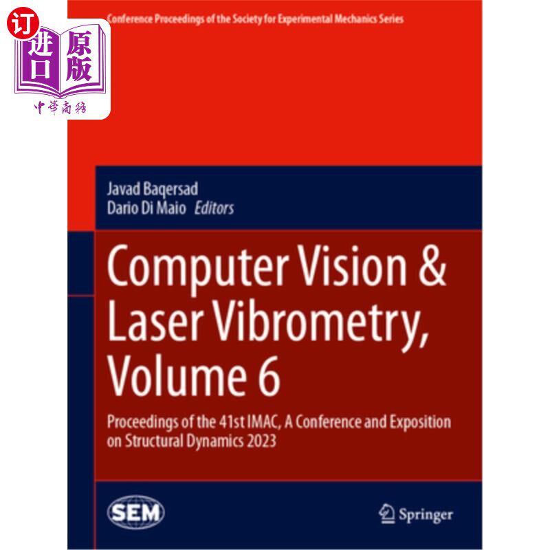 海外直订Computer Vision & Laser Vibrometry, Volume 6: Proceedings of the 41st Imac, a Co 计算机视觉与激光振动测量，