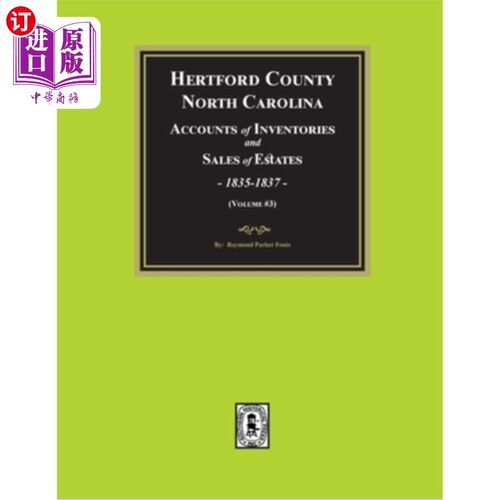 海外直订Hertford County, North Carolina Inventories and Sales of Estates, 1835-1837. (Vo 北卡罗莱纳赫特福德县的存货