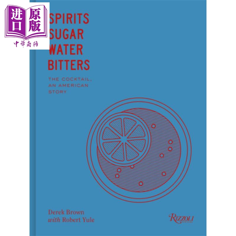 现货 烈酒 糖 水和比特酒 鸡尾酒的故事 英文原版 Spirits Sugar Water Bitters The Cocktail Derek Brown【中商原版】