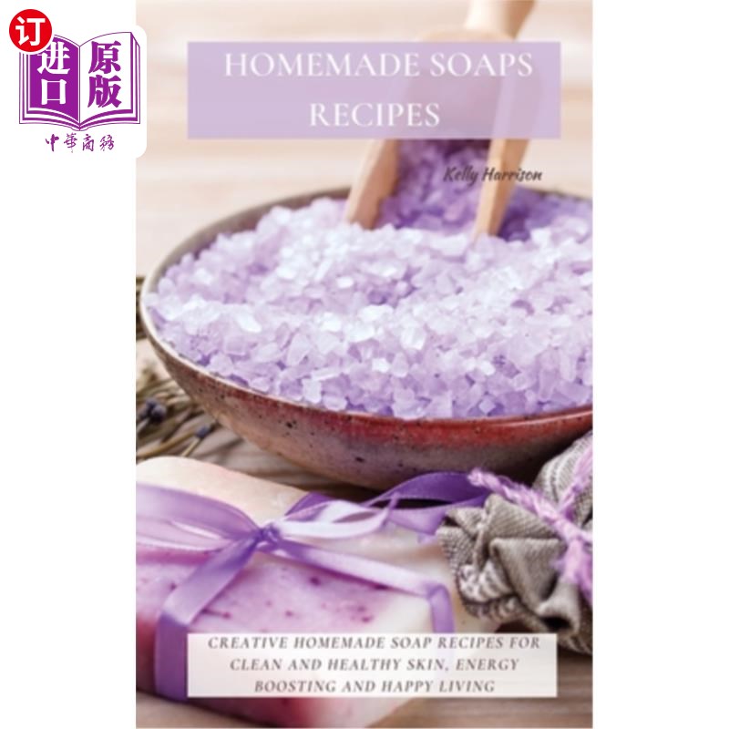 海外直订Homemade Soaps Recipes: Creative Homemade Soap Recipes for Clean and Healthy Ski 自制肥皂配方:创意自制肥皂