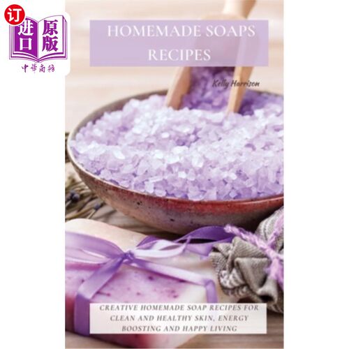 海外直订Homemade Soaps Recipes: Creative Homemade Soap Recipes for Clean and Healthy Ski 自制肥皂配方:创意自制肥皂