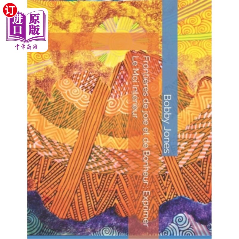 海外直订Frontières de joie et de Bonheur: Exprimer Le Moi Intérieur 快乐和幸福的边界:表达内在的自我