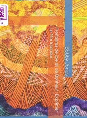 海外直订Frontières de joie et de Bonheur: Exprimer Le Moi Intérieur 快乐和幸福的边界:表达内在的自我