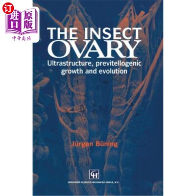 海外直订The Insect Ovary: Ultrastructure, Previtellogenic Growth and Evolution 昆虫卵巢的超微结构、发育和进化