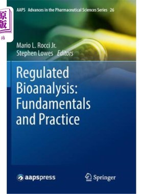 海外直订医药图书Regulated Bioanalysis: Fundamentals and Practice 规范生物分析：基础与实践