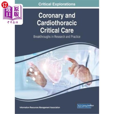 海外直订医药图书Coronary and Cardiothoracic Critical Care: Breakthroughs in Research and Practic 冠状动脉和心胸重症