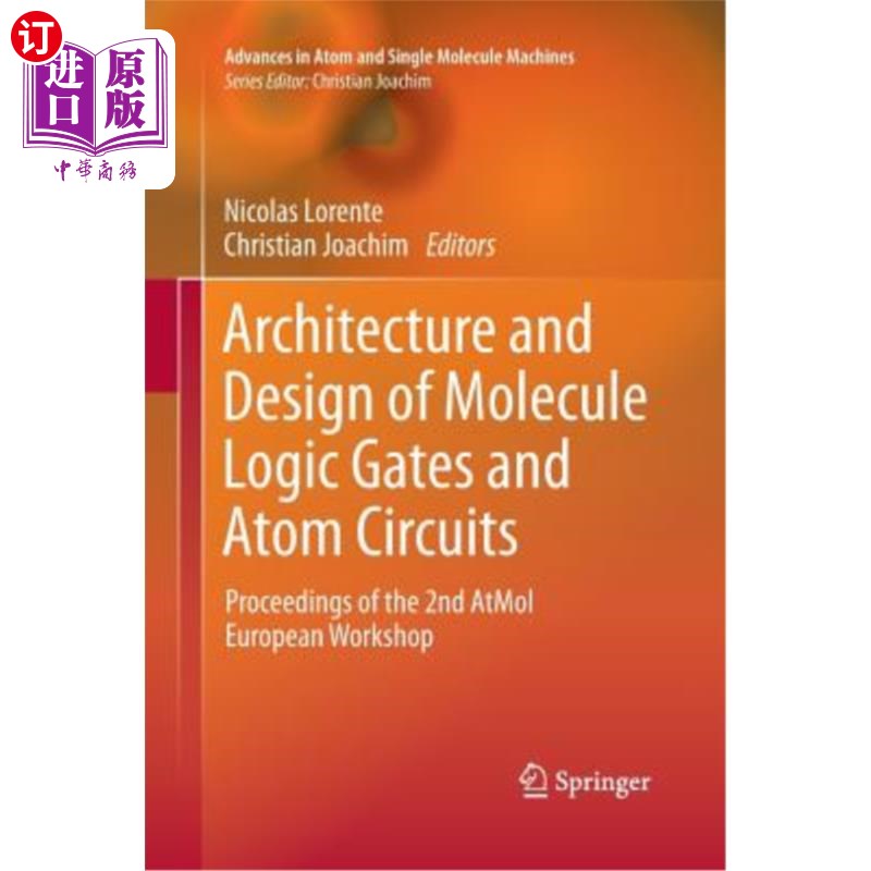 海外直订Architecture and Design of Molecule Logic Gates and Atom Circuits: Proceedings o 分子逻辑门和原子电路的结构