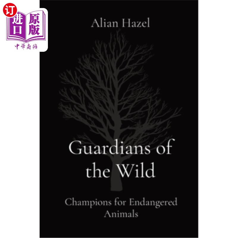 海外直订Guardians of the Wild: Champions for Endangered Animals 《荒野守护者：濒危动物的捍卫者
