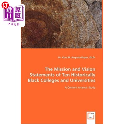 海外直订The Mission and Vision Statements of Ten Historically Black Colleges and Univers 十所历史上的黑人学院和大学