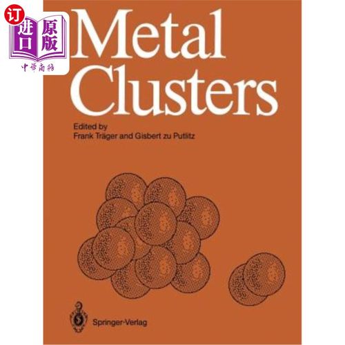 海外直订Metal Clusters: Proceedings of an International Symposium, Heidelberg, April 7-1 金属簇：国际研讨会论文集，