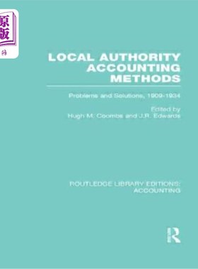 海外直订Local Authority Accounting Methods Volume 2 (Rle Accounting): Problems and Solut 地方当局会计方法:问题与解