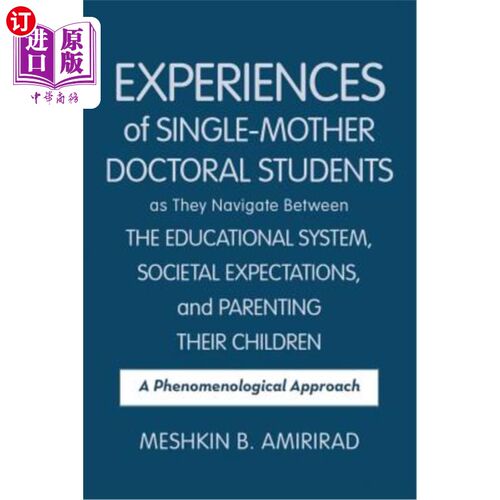 海外直订Experiences of Single-Mother Doctoral Students as They Navigate Between the Educ 单亲母亲博士生在教育系统、