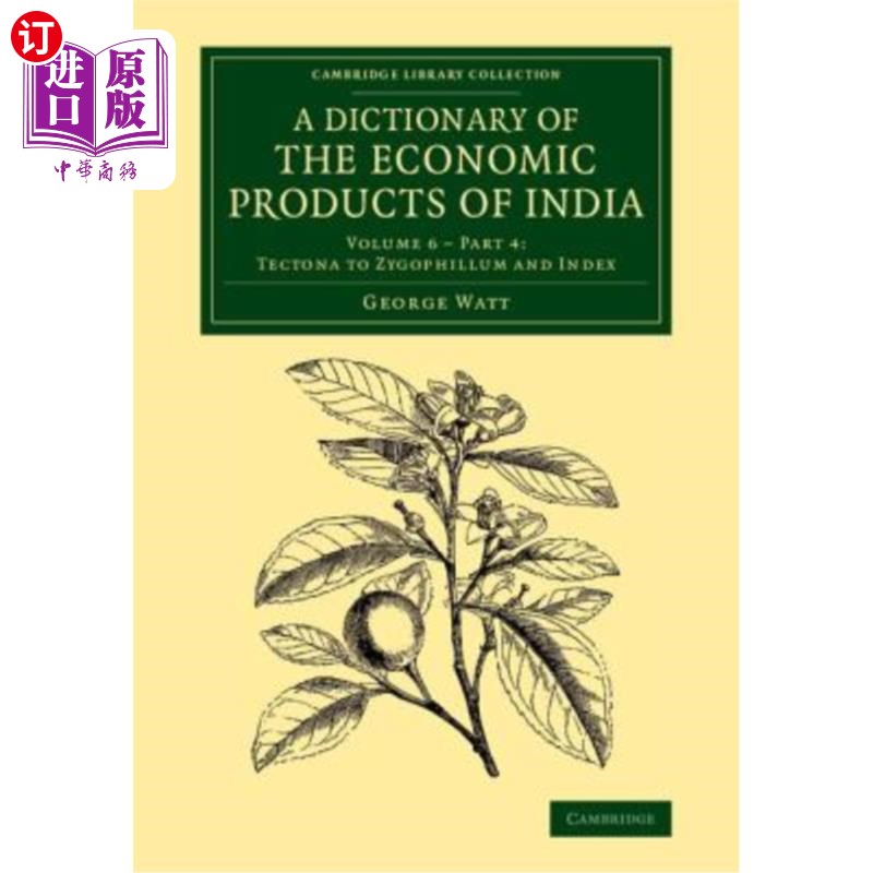 海外直订A Dictionary of the Economic Products of India: Volume 6, Tectona to Zygophillum 印度经济产品词典：第6卷，构造
