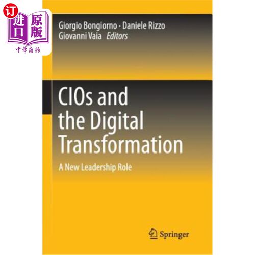 海外直订Cios and the Digital Transformation: A New Leadership Role 首席信息官与数字化转型:新的领导角色