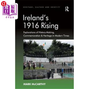 海外直订Ireland's 1916 Rising: Explorations of History-Making, Commemoration & Heritage  爱尔兰1916年的崛起：探索历