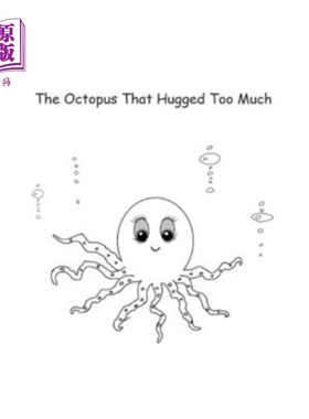 海外直订The Octopus That Hugged Too Much 章鱼抱得太紧了