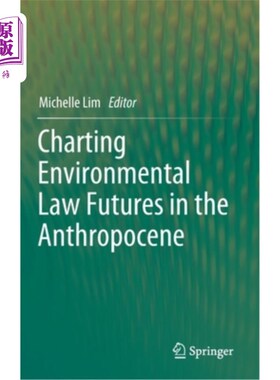 海外直订Charting Environmental Law Futures in the Anthropocene 绘制人类世环境法的未来