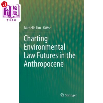 海外直订Charting Environmental Law Futures in the Anthropocene 绘制人类世环境法的未来