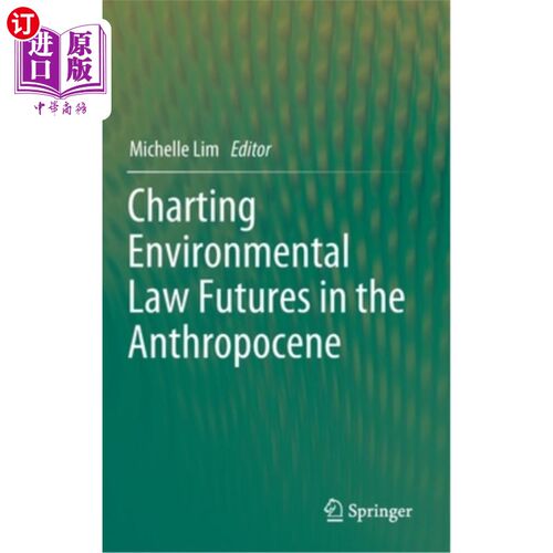 海外直订Charting Environmental Law Futures in the Anthropocene 绘制人类世环境法的未来