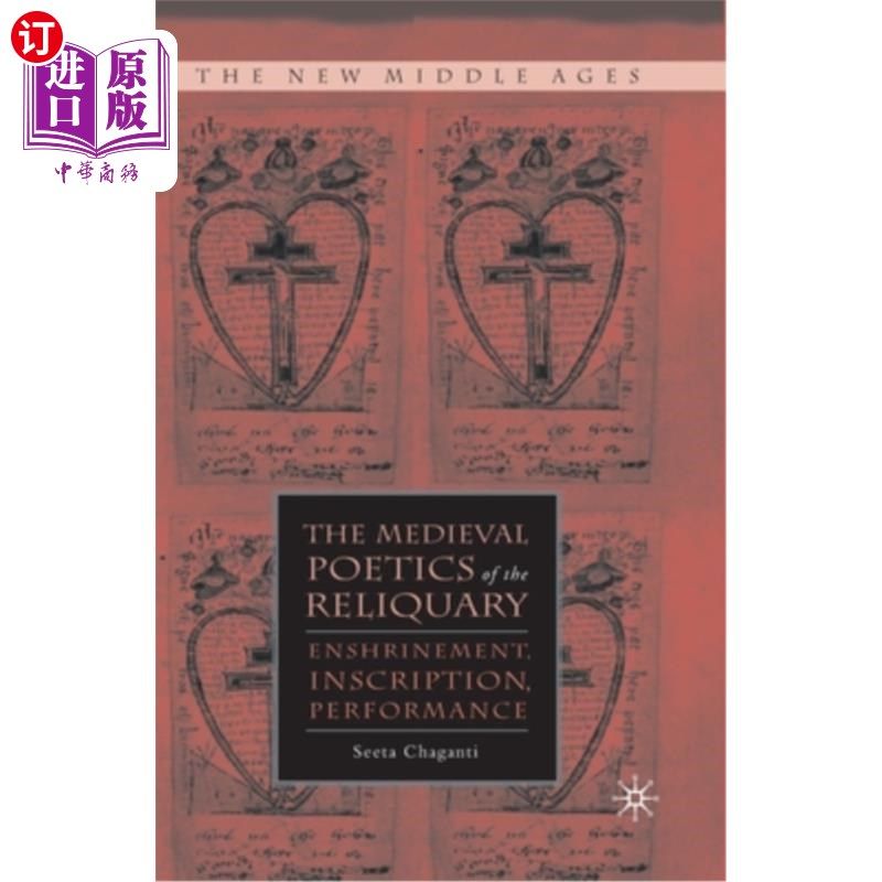 海外直订The Medieval Poetics of the Reliquary: Enshrinement, Inscription, Performance 圣髑盒的中世纪诗学:镶嵌，铭文
