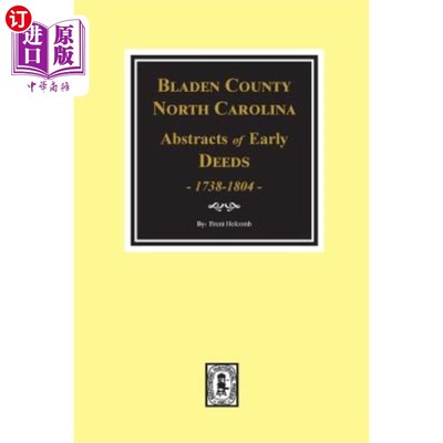 海外直订Bladen County, North Carolina Deeds, 1738-1804 北卡罗莱纳州布拉登县，1738-1804年