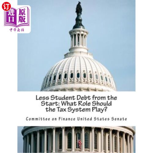 海外直订Less Student Debt from the Start: What Role Should the Tax System Play? 从一开始就减少学生债务:税收系统应该