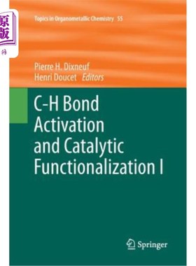 海外直订C-H Bond Activation and Catalytic Functionalization I C-H键的活化与催化功能化