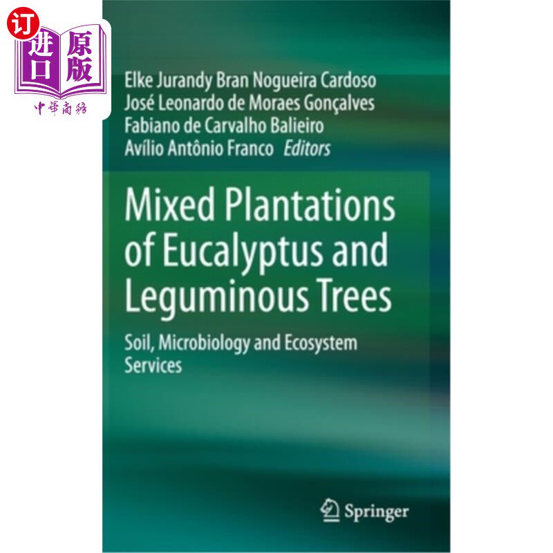 海外直订Mixed Plantations of Eucalyptus and Leguminous Trees: Soil, Microbiology and Eco 桉树和豆科混交林：土壤、微
