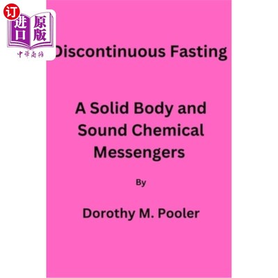 海外直订医药图书Discontinuous Fasting,: A Solid Body and Sound Chemical Messengers. 间断禁食:固体身体和声音化学信使