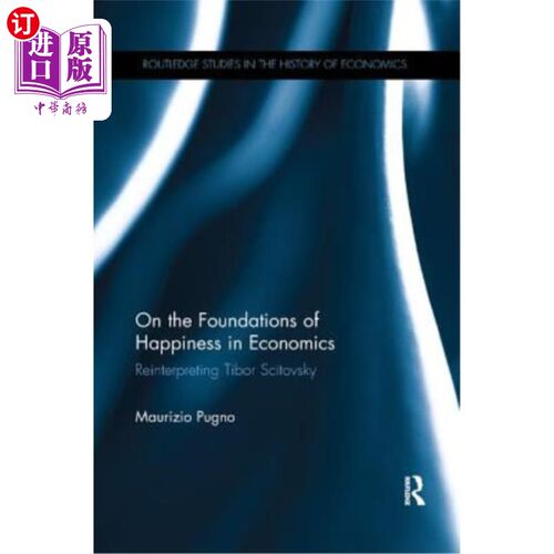 海外直订On the Foundations of Happiness in Economics: Reinterpreting Tibor Scitovsky 经济学中的幸福基础:对提博尔·西