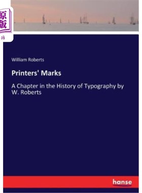 海外直订Printers' Marks: A Chapter in the History of Typography by W. Roberts 印刷标记:印刷史上的一章作者:w·罗伯茨
