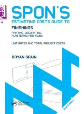 海外直订Spon's Estimating Costs Guide to Finishings: Painting, Decorating, Plastering an Spon的饰面估算成本指南：油
