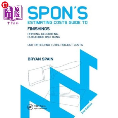 海外直订Spon's Estimating Costs Guide to Finishings: Painting, Decorating, Plastering an Spon的饰面估算成本指南：油