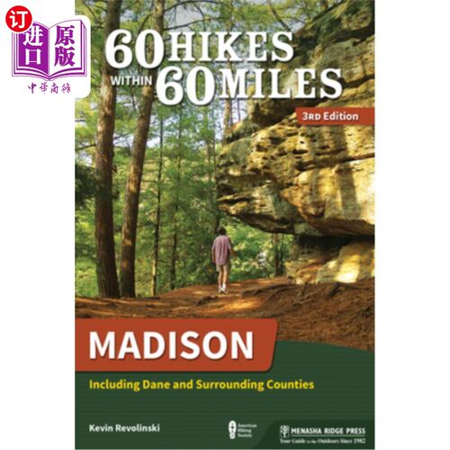 海外直订60 Hikes Within 60 Miles: Madison: Including Dane and Surrounding Counties 60英里内的60次远足:麦迪逊:包括戴