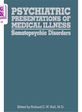 海外直订医药图书Psychiatric Presentations of Medical Illness: Somatopsychic Disorders 医学疾病的精神表现：躯体精神障碍