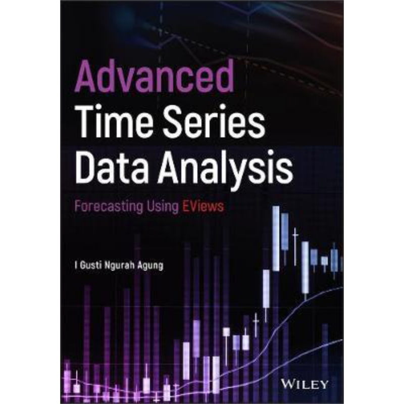 现货 高级时间序列数据分析 使用 Eviews 进行预测 Advanced Time Series Data Analysis 英文原版 I Gusti Ngurah