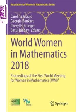 海外直订World Women in Mathematics 2018: Proceedings of the First World Meeting for Wome 2018年世界数学女性:第一届