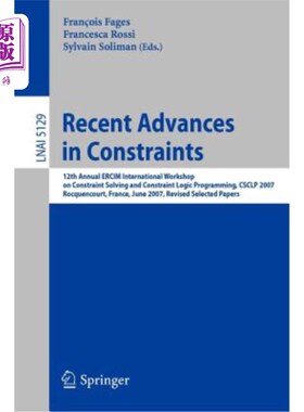 海外直订Recent Advances in Constraints: 12th Annual Ercim International Workshop on Cons 约束的最新进展:第12届Erc