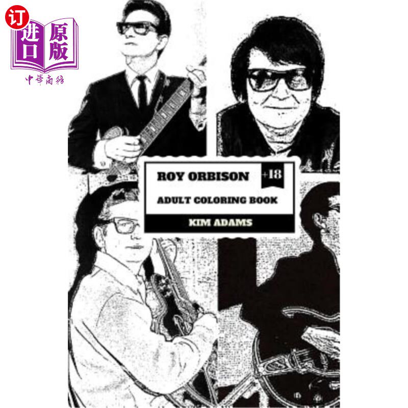 海外直订Roy Orbison Adult Coloring Book: Caruso of Rock and Big O, Master of Tenor and D