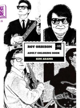 海外直订Roy Orbison Adult Coloring Book: Caruso of Rock and Big O, Master of Tenor and D