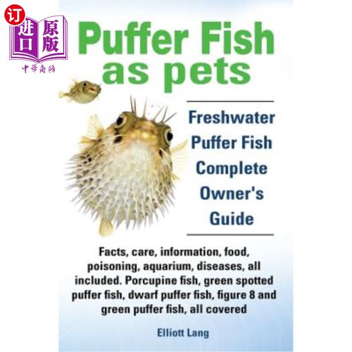 海外直订Puffer Fish as Pets. Freshwater Puffer Fish Facts, Care, Information, Food, Pois 河豚鱼作为宠物。淡水河豚鱼