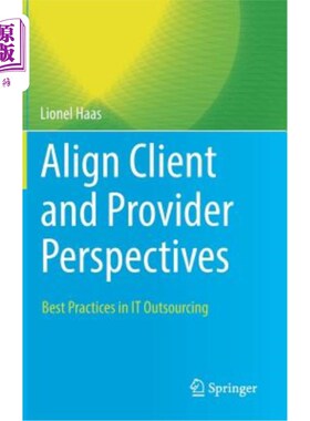 海外直订Align Client and Provider Perspectives: Best Practices in It Outsourcing 调整客户和提供商的视角：It外包的最